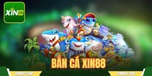 bắn cá xin88