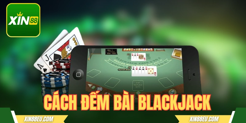 cách đếm bài Blackjack