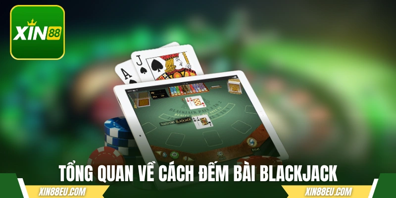 Tổng quan về cách đếm bài Blackjack