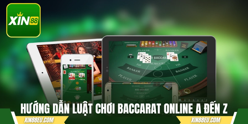 Hướng dẫn luật chơi Baccarat online A đến Z