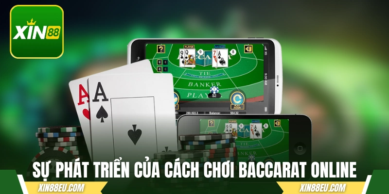 Sự phát triển của cách chơi Baccarat online
