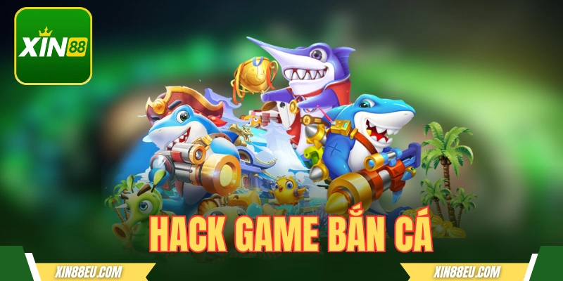 hack game bắn cá