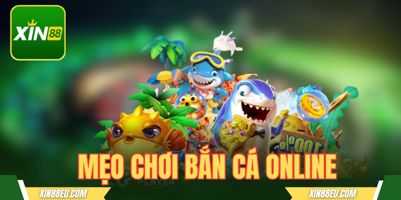 Mẹo chơi bắn cá online