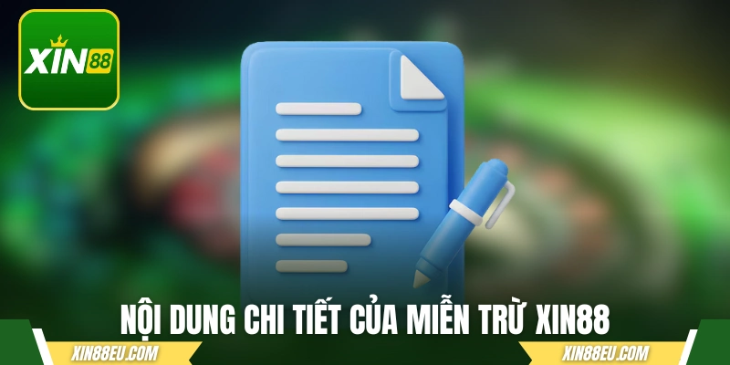 Nội dung chi tiết của miễn trừ trách nhiệm XIN88
