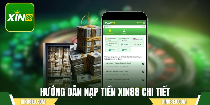 Hướng dẫn nạp tiền XIN88 chi tiết qua 4 phương thức