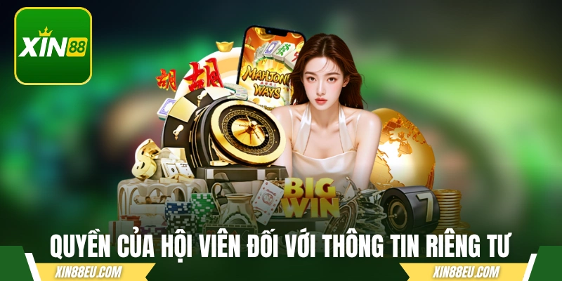 Quyền của mọi hội viên đối với thông tin riêng tư