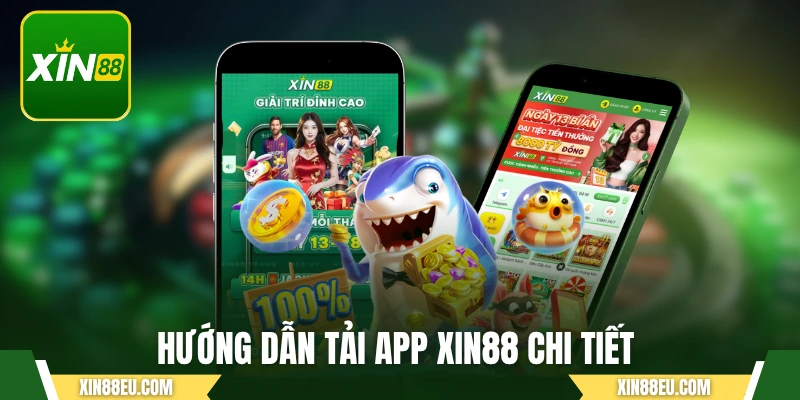Hướng dẫn tải app XIN88 chi tiết về các hệ điều hành